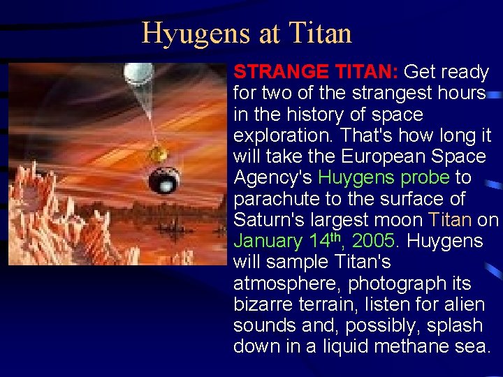 Hyugens at Titan • STRANGE TITAN: Get ready for two of the strangest hours