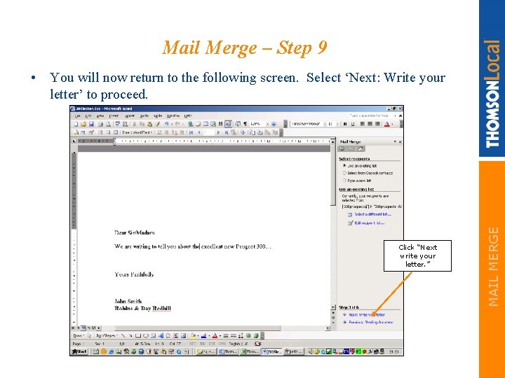 Mail Merge – Step 9 Click “Next write your letter. ” MAIL MERGE •