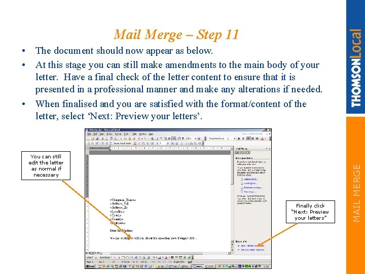 Mail Merge – Step 11 You can still edit the letter as normal if