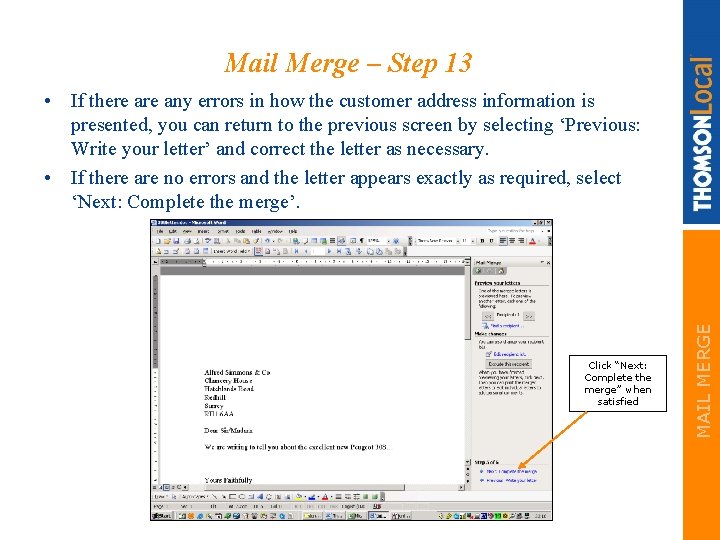 Mail Merge – Step 13 Click “Next: Complete the merge” when satisfied MAIL MERGE