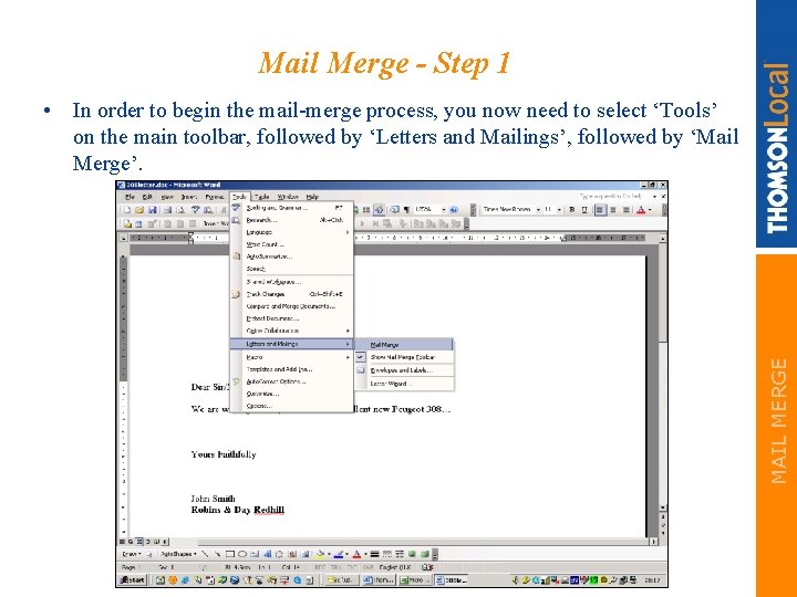 Mail Merge - Step 1 MAIL MERGE • In order to begin the mail-merge