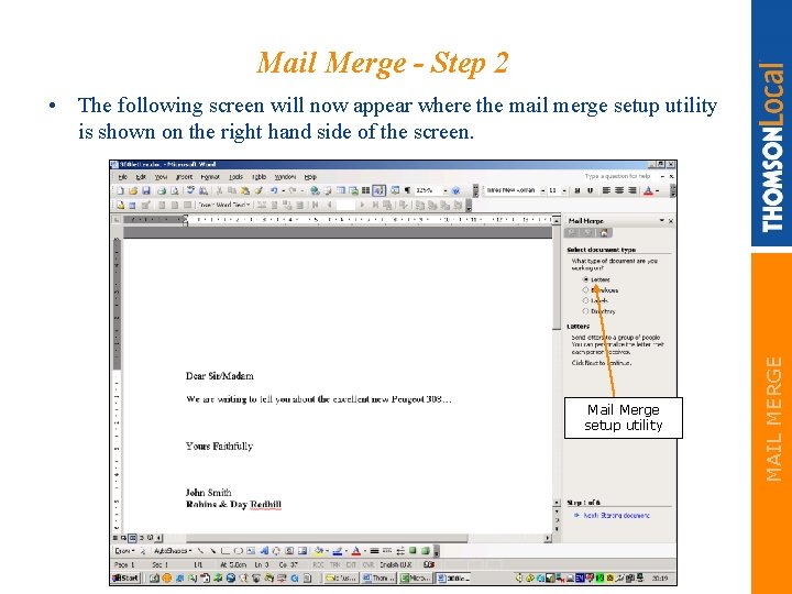 Mail Merge - Step 2 Mail Merge setup utility MAIL MERGE • The following