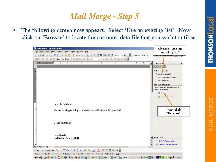 Mail Merge - Step 5 • The following screen now appears. Select ‘Use an