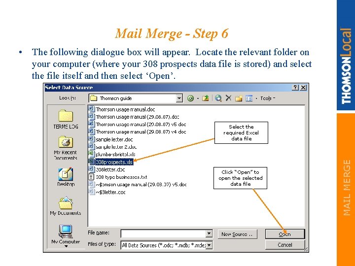 Mail Merge - Step 6 • The following dialogue box will appear. Locate the