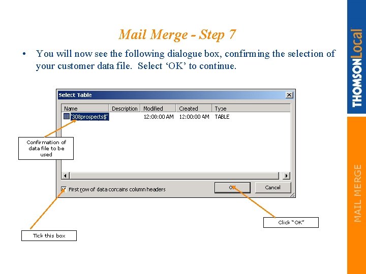 Mail Merge - Step 7 • You will now see the following dialogue box,