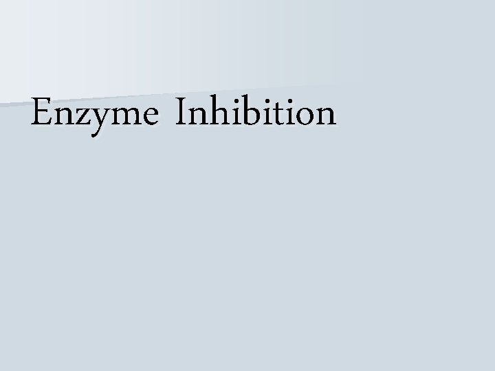 Enzyme Inhibition 