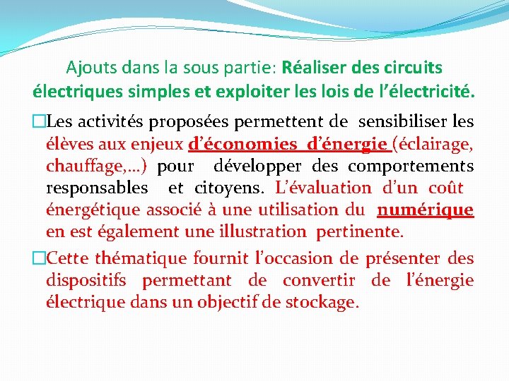 Ajouts dans la sous partie: Réaliser des circuits électriques simples et exploiter les lois