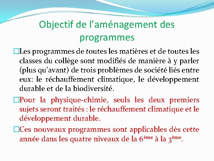 Objectif de l’aménagement des programmes �Les programmes de toutes les matières et de toutes