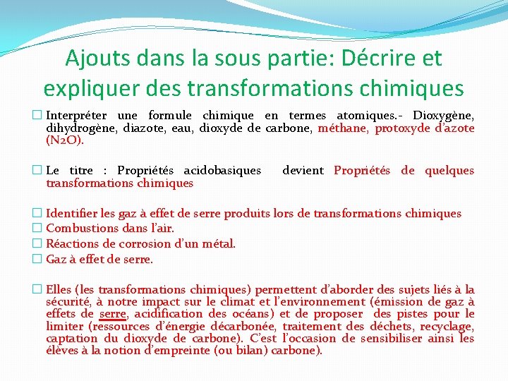 Ajouts dans la sous partie: Décrire et expliquer des transformations chimiques � Interpréter une