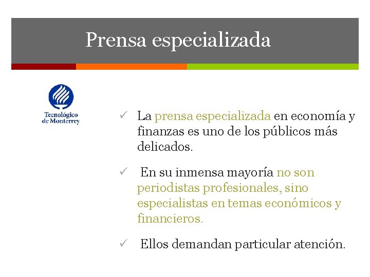 Prensa especializada ü La prensa especializada en economía y finanzas es uno de los