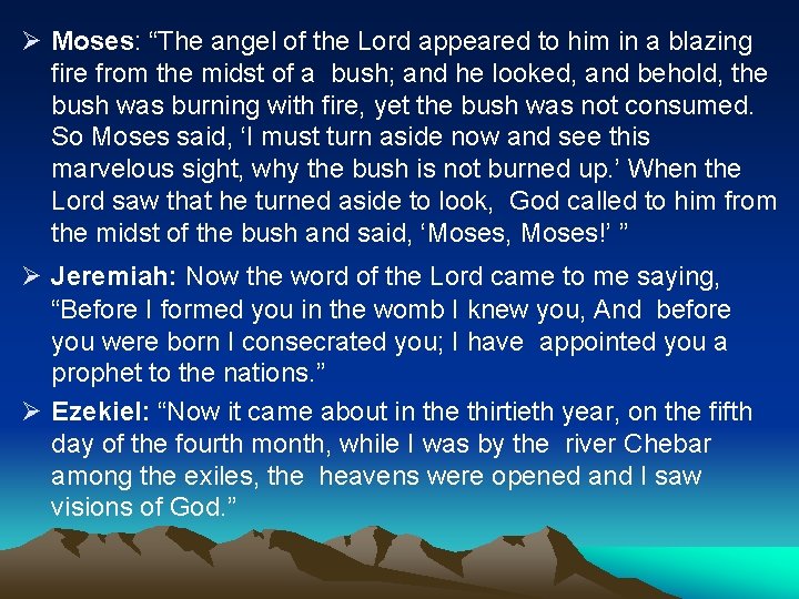 Ø Moses: “The angel of the Lord appeared to him in a blazing fire