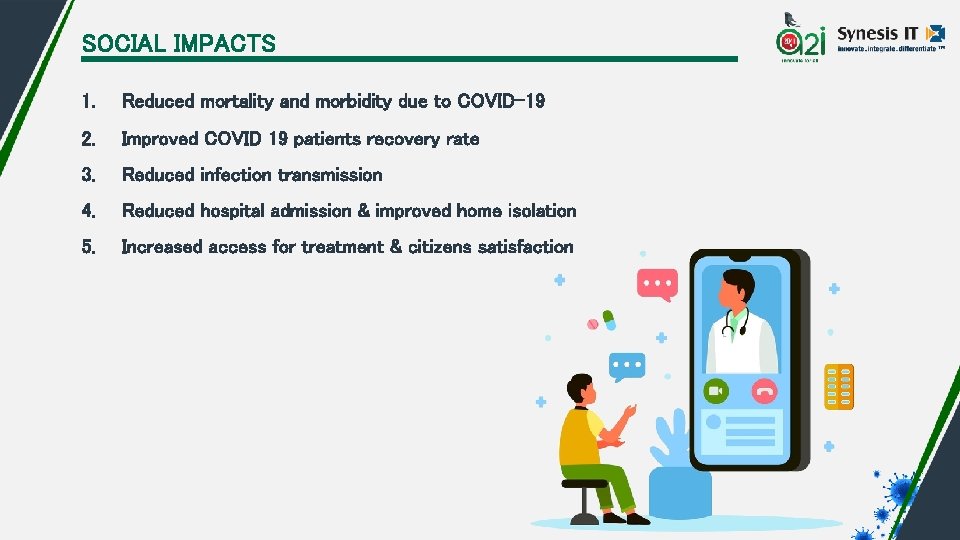 SOCIAL IMPACTS 1. Reduced mortality and morbidity due to COVID-19 2. Improved COVID 19