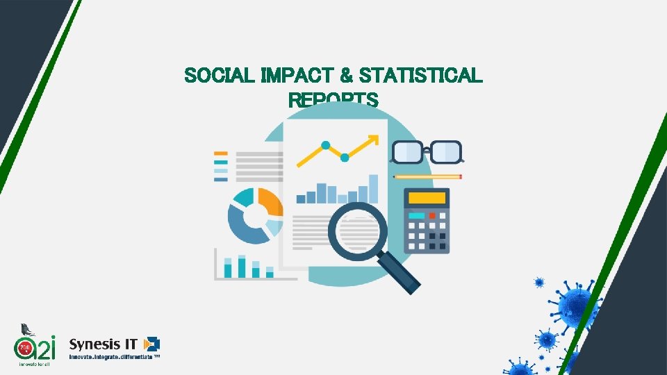 SOCIAL IMPACT & STATISTICAL REPORTS 
