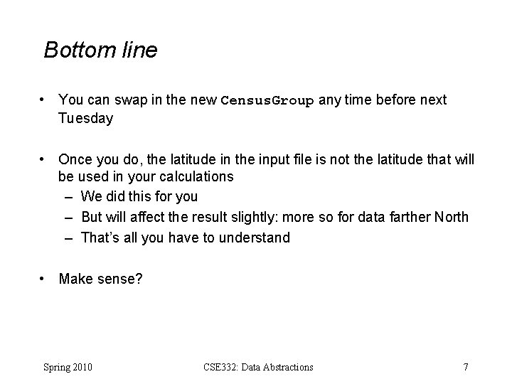 Bottom line • You can swap in the new Census. Group any time before