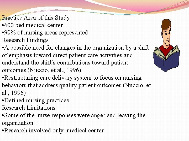 Practice Area of this Study • 600 bed medical center • 90% of nursing