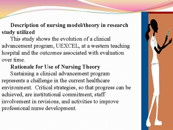Description of nursing model/theory in research study utilized This study shows the evolution of