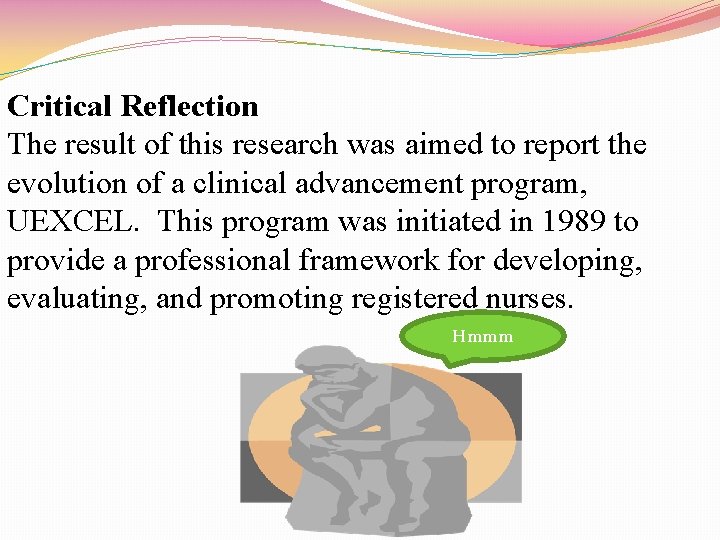 Critical Reflection The result of this research was aimed to report the evolution of