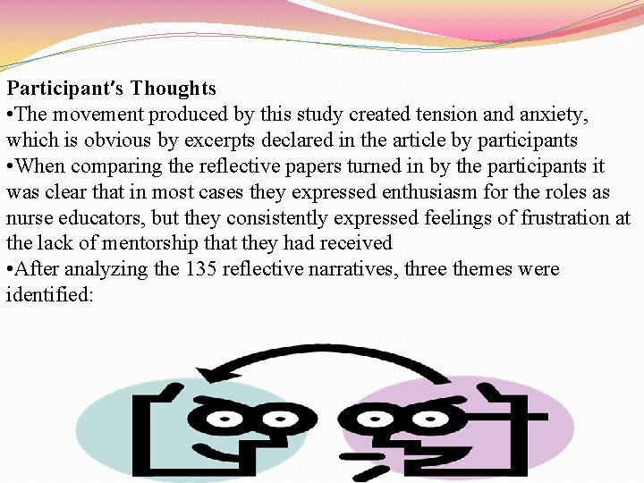 Participant’s Thoughts • The movement produced by this study created tension and anxiety, which