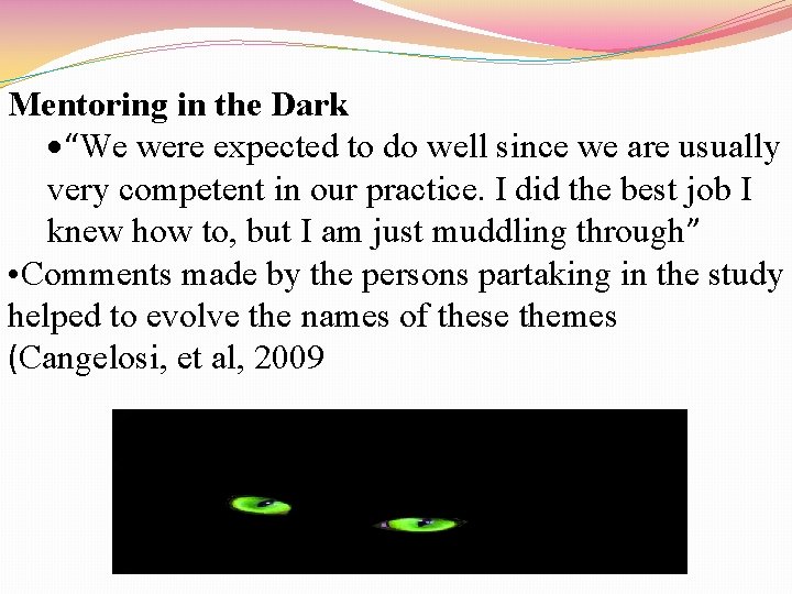 Mentoring in the Dark “We were expected to do well since we are usually