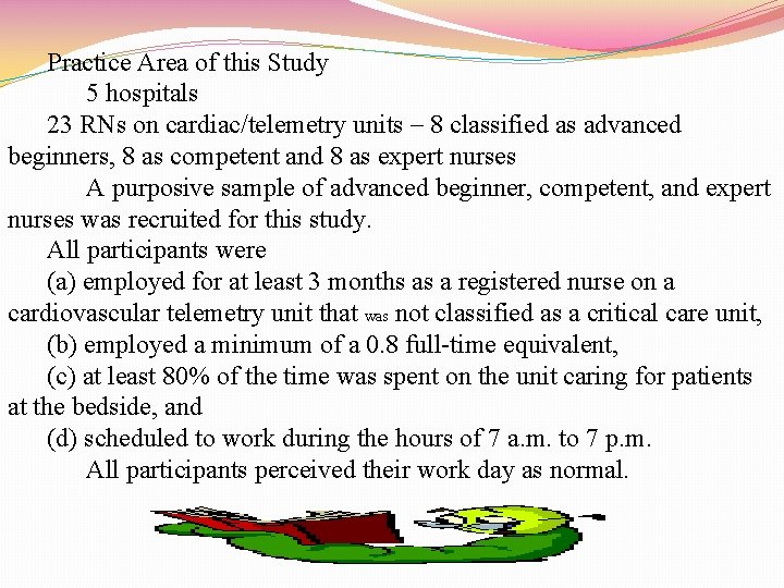 Practice Area of this Study 5 hospitals 23 RNs on cardiac/telemetry units – 8