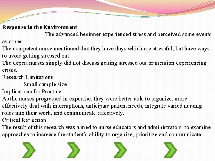 Response to the Environment The advanced beginner experienced stress and perceived some events as