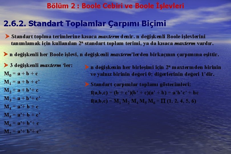 Bölüm 2 : Boole Cebiri ve Boole İşlevleri 2. 6. 2. Standart Toplamlar Çarpımı