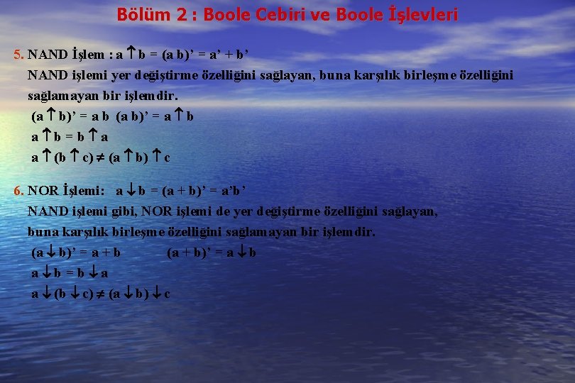 Bölüm 2 : Boole Cebiri ve Boole İşlevleri 5. NAND İşlem : a b