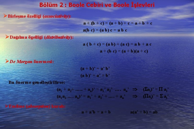 Bölüm 2 : Boole Cebiri ve Boole İşlevleri Birleşme özelliği (associativity): a + (b