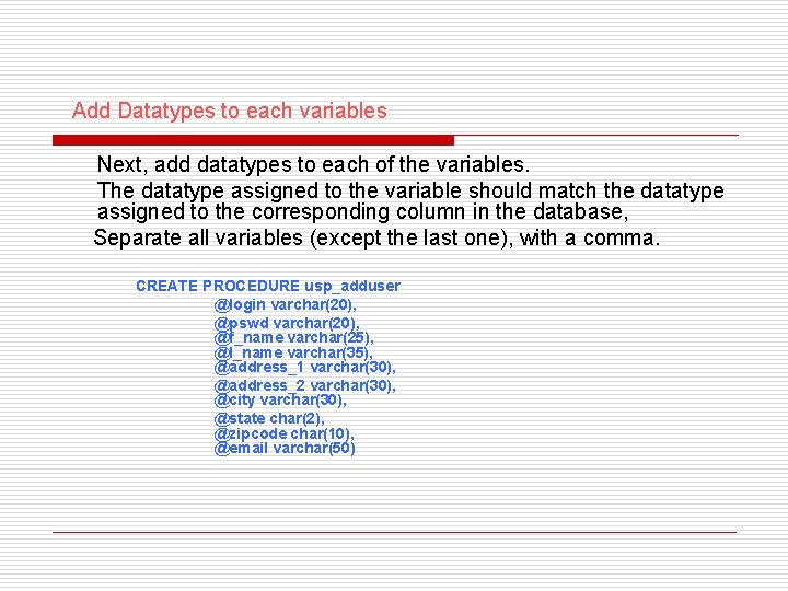 Add Datatypes to each variables Next, add datatypes to each of the variables. The