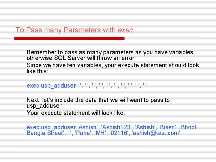 To Pass many Parameters with exec Remember to pass as many parameters as you