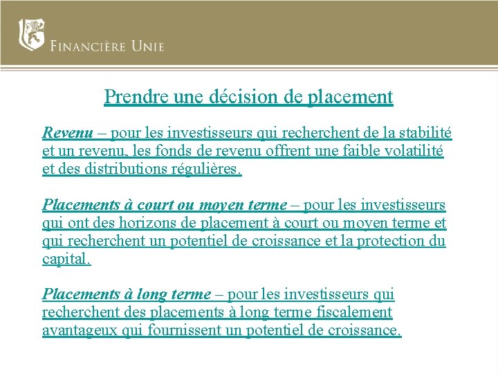 Prendre une décision de placement Revenu – pour les investisseurs qui recherchent de la