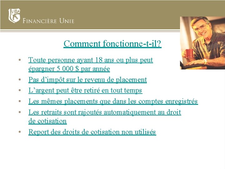 Comment fonctionne-t-il? • Toute personne ayant 18 ans ou plus peut épargner 5 000