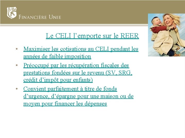 Le CELI l’emporte sur le REER • Maximiser les cotisations au CELI pendant les