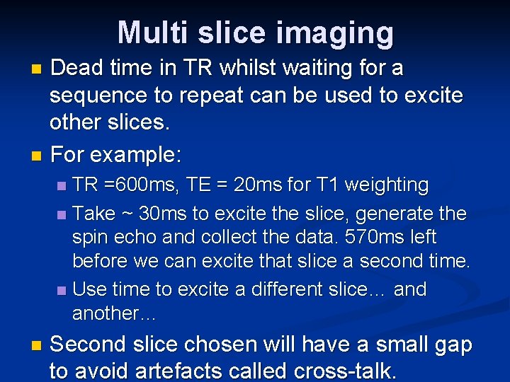 Multi slice imaging Dead time in TR whilst waiting for a sequence to repeat