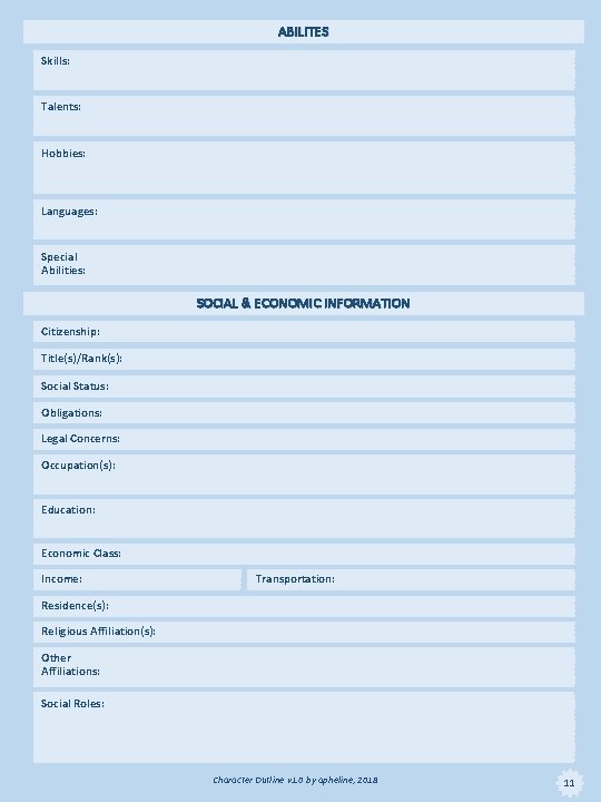 ABILITES Skills: Talents: Hobbies: Languages: Special Abilities: SOCIAL & ECONOMIC INFORMATION Citizenship: Title(s)/Rank(s): Social