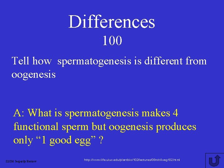Differences 100 Tell how spermatogenesis is different from oogenesis A: What is spermatogenesis makes