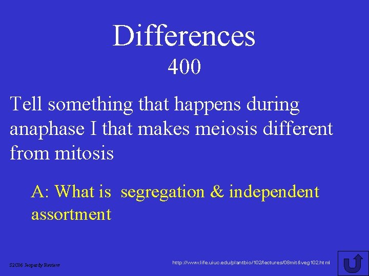 Differences 400 Tell something that happens during anaphase I that makes meiosis different from