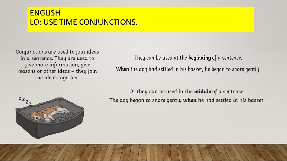 ENGLISH LO: USE TIME CONJUNCTIONS. 