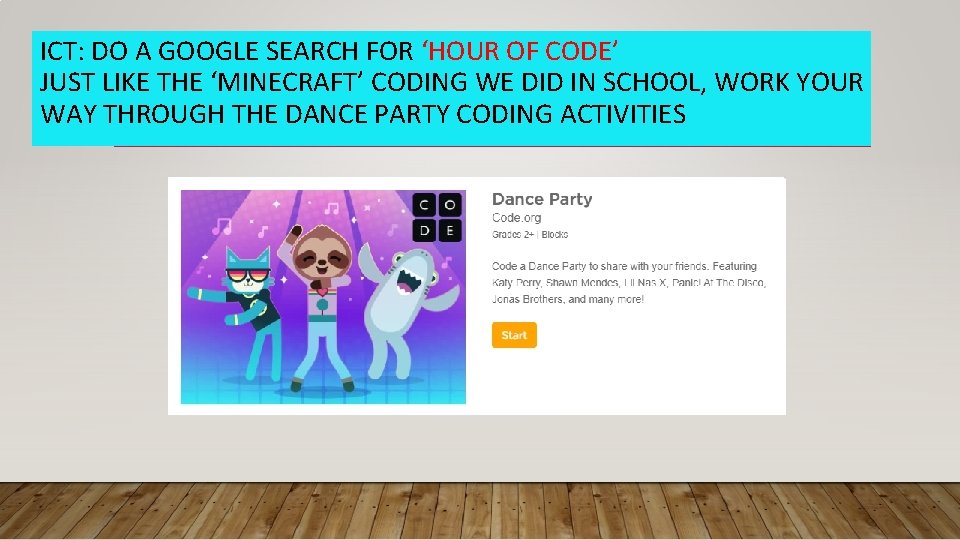 ICT: DO A GOOGLE SEARCH FOR ‘HOUR OF CODE’ JUST LIKE THE ‘MINECRAFT’ CODING