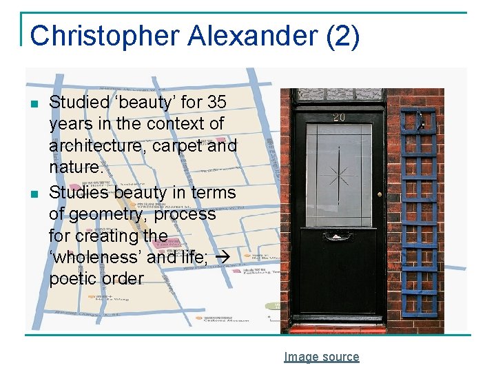 Christopher Alexander (2) n n Studied ‘beauty’ for 35 years in the context of