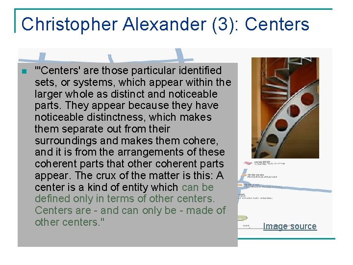 Christopher Alexander (3): Centers n "'Centers' are those particular identified sets, or systems, which