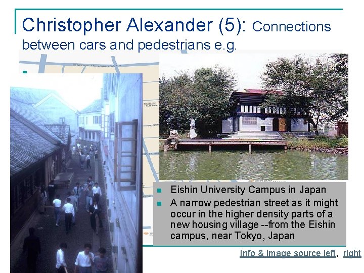 Christopher Alexander (5): Connections between cars and pedestrians e. g. n n n Eishin