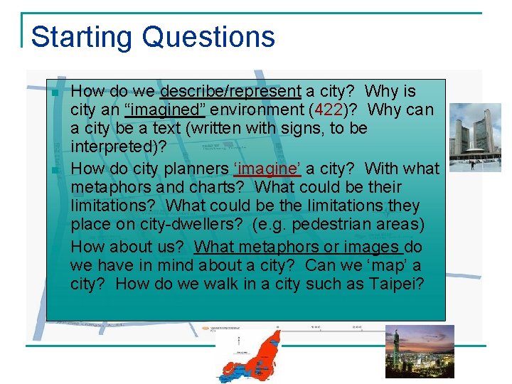 Starting Questions n n n How do we describe/represent a city? Why is city