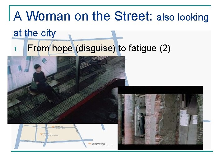 A Woman on the Street: also looking at the city 1. From hope (disguise)