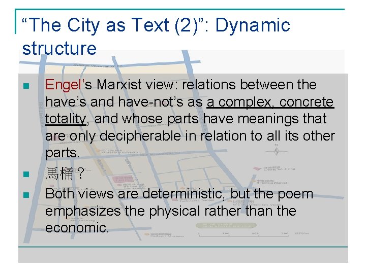 “The City as Text (2)”: Dynamic structure n n n Engel’s Marxist view: relations