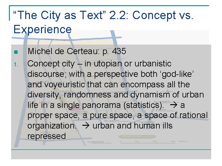 “The City as Text” 2. 2: Concept vs. Experience n 1. Michel de Certeau: