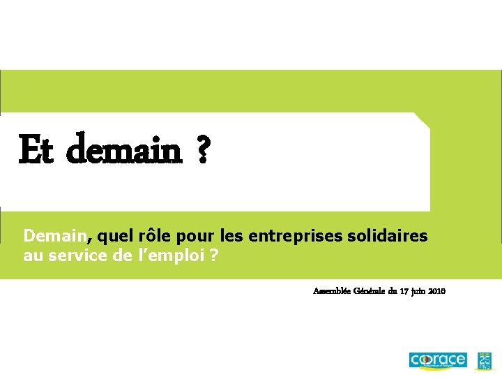 Et demain ? Demain, quel rôle pour les entreprises solidaires au service de l’emploi