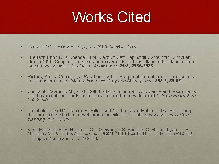 Works Cited • "Alma, CO. " Panoramio. N. p. , n. d. Web. 08