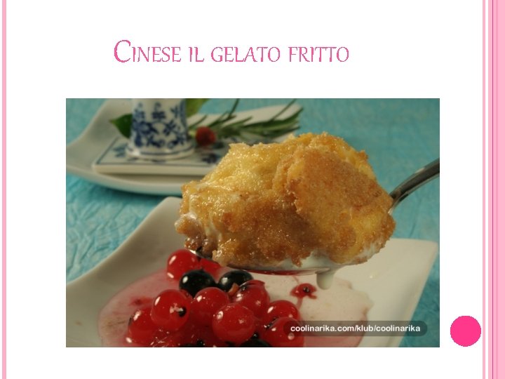 CINESE IL GELATO FRITTO 