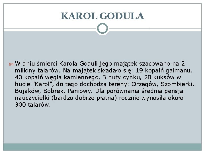 KAROL GODULA W dniu śmierci Karola Goduli jego majątek szacowano na 2 miliony talarów.